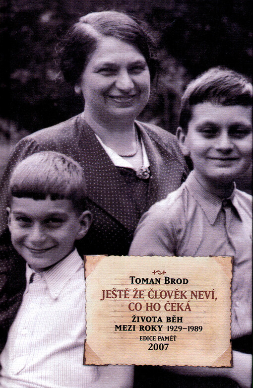 Ještě že člověk neví, co ho čeká : života běh mezi roky 1929-1989