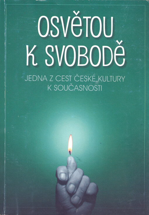 Osvětou k svobodě : jedna z cest české kultury k současnosti
