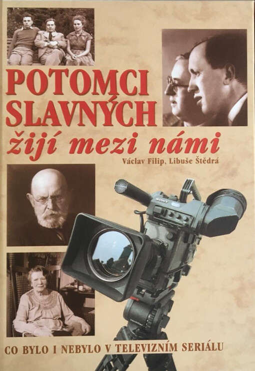 Potomci slavných žijí mezi námi : co bylo i nebylo v televizním seriálu, sv. 1