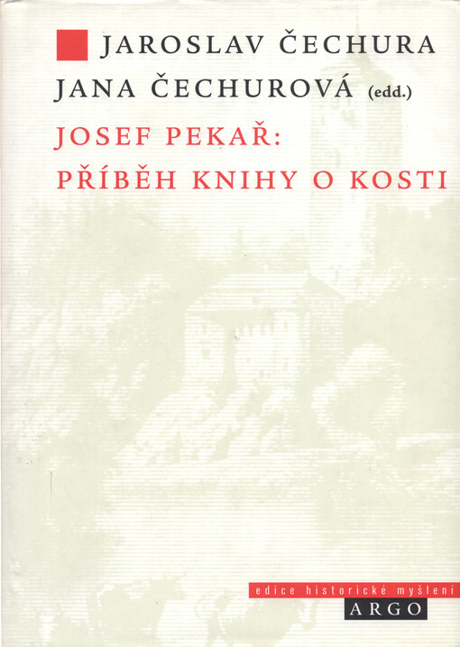 Josef Pekař: příběh Knihy o Kosti
