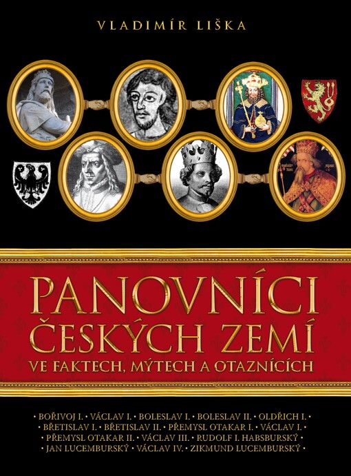Panovníci českých zemí ve faktech, mýtech a otaznících, Díl 1