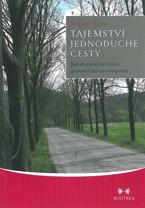 Tajemství jednoduché cesty: jak si usnadnit život pomocí ho'oponopono