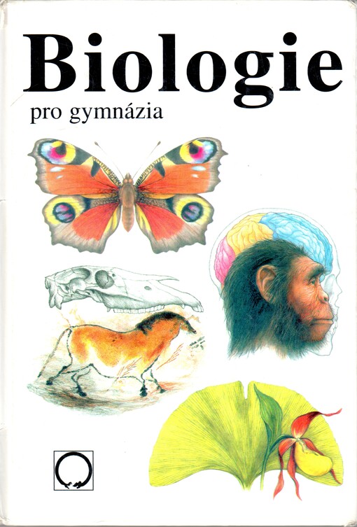 Biologie pro gymnázia: (teoretická a praktická část), 4., rozš. vyd.