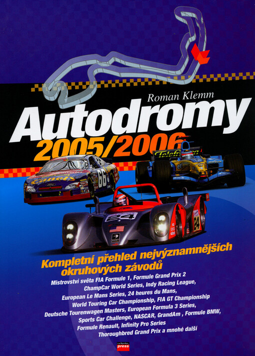 Autodromy 2005/2006 : [kompletní přehled nejvýznamnějších okruhových závodů]