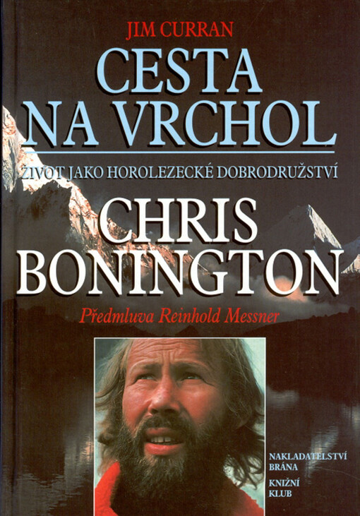 Cesta na vrchol: život jako horolezecké dobrodružství : Chris Bonington
