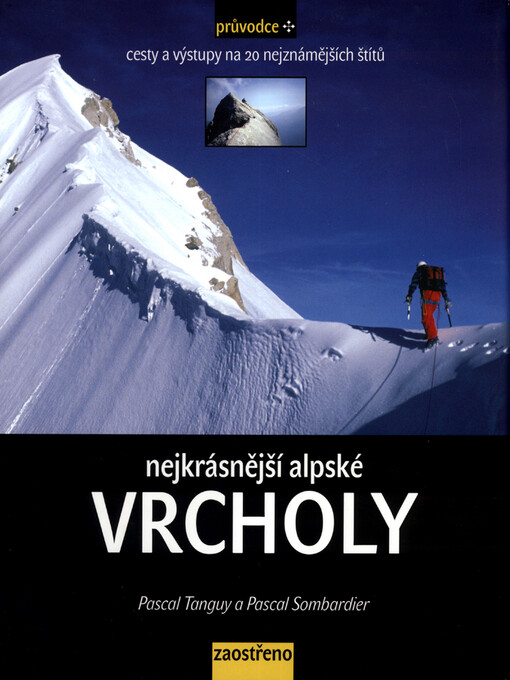 Nejkrásnější alpské vrcholy: cesty a výstupy na 20 nejznámějších štítů