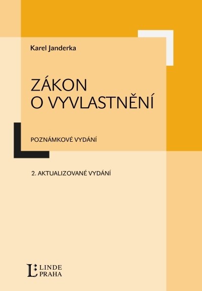 Zákon o vyvlastnění: poznámkové vydání : s výkladem k zákonu o urychlení výstavby dopravní infrastruktury