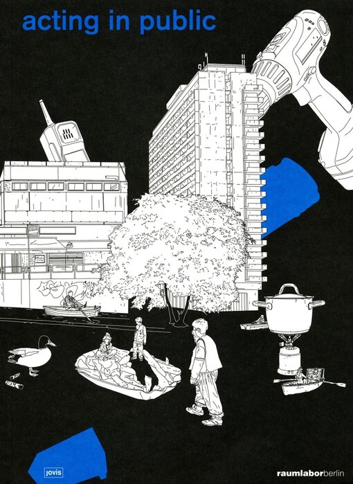 Raumlaborberlin: Acting In Public