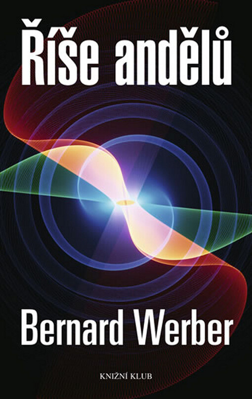 Říše andělů - Bernard Werber
