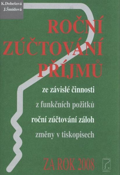 Roční zúčtování příjmů ze závislé činnosti, z funkčních požitků, roční zúčtování záloh ...