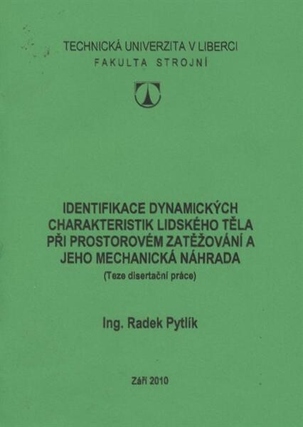 Identifikace dynamických charakteristik lidského těla při prostorovém zatěžování a jeho mechanická náhrada : (teze disertační práce)