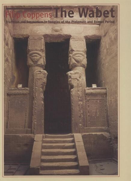 wabet: tradition and innovation in temples of the Ptolemaic and Roman period