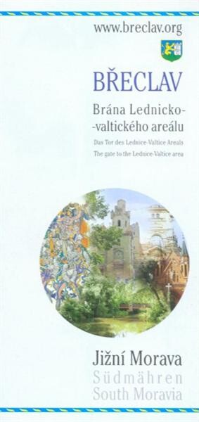 Břeclav brána Lednicko-valtického areálu : jižní Morava