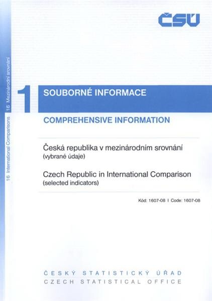 Česká republika v mezinárodním srovnání : (vybrané údaje) = Czech Republic in international comparison : (selected indicators)