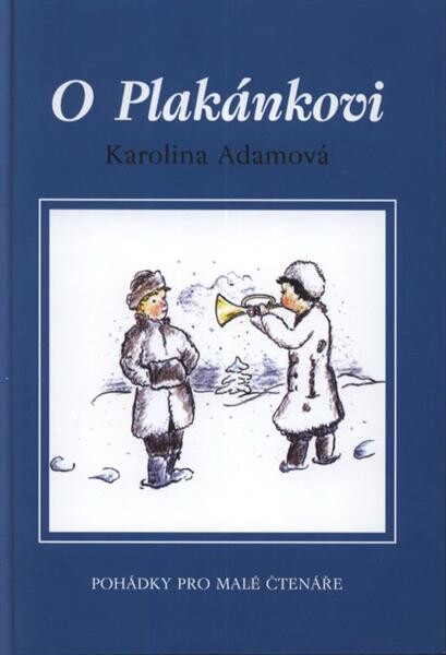 O Plakánkovi :[pohádky pro malé čtenáře]