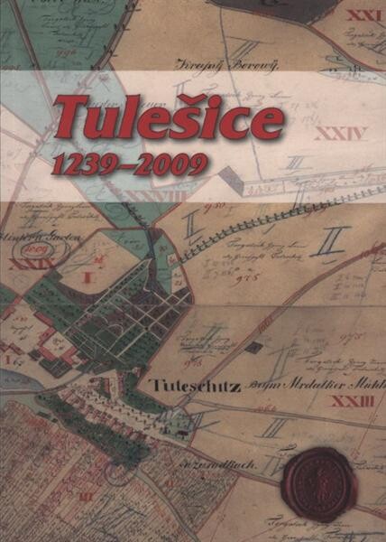 Tulešice 1239-2009 :z dějin vesnice na Moravskokrumlovsku