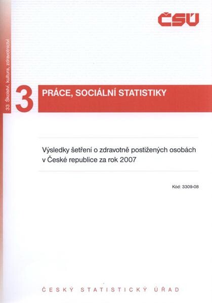 Výsledky šetření o zdravotně postižených osobách v České republice za rok 2007