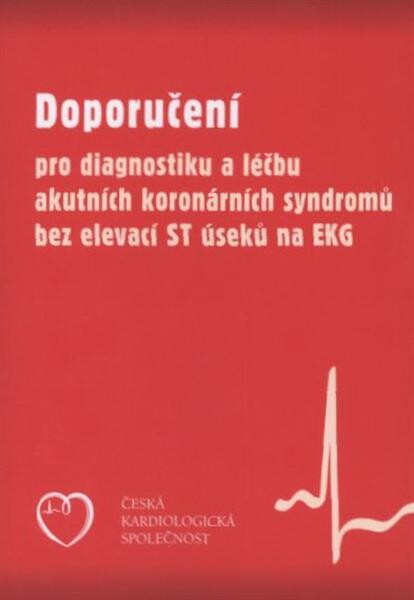 Doporučení pro diagnostiku a léčbu akutních koronárních syndromů bez elevací ST úseků na EKG
