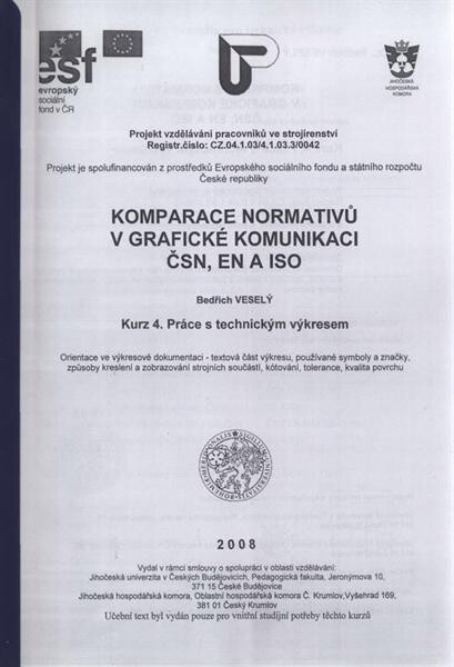 Komparace normativů v grafické komunikaci ČSN, EN a ISO :kurz 4 : práce s technickým výkresem