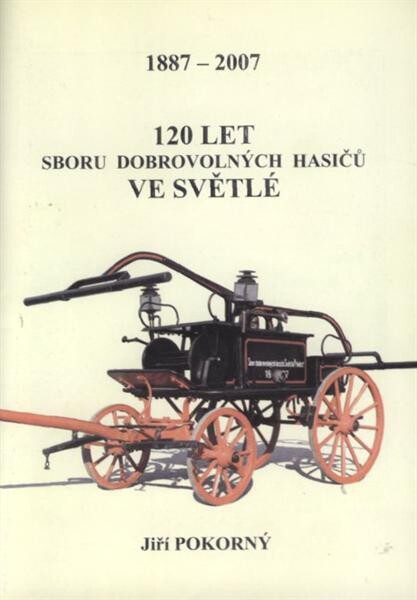 120 let Sboru dobrovolných hasičů ve Světlé : 1887-2007