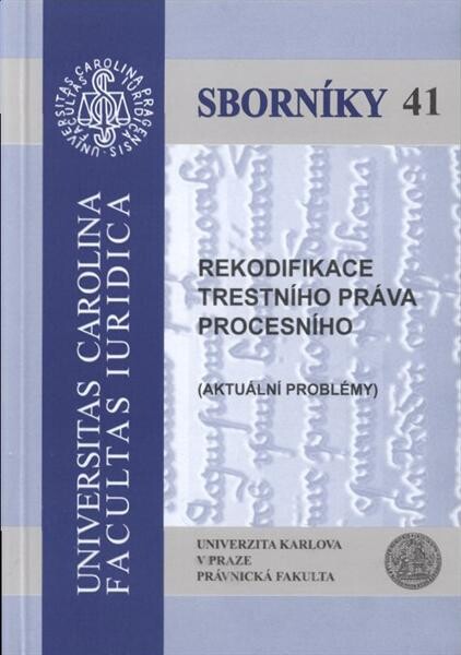 Rekodifikace trestního práva procesního :(aktuální problémy)