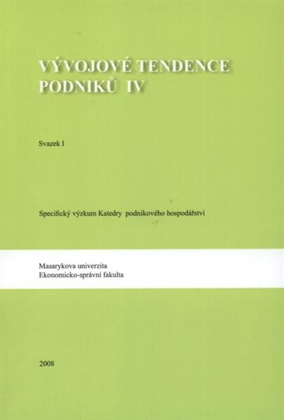 Vývojové tendence podniků IV: specifický výzkum Katedry podnikového hospodářství