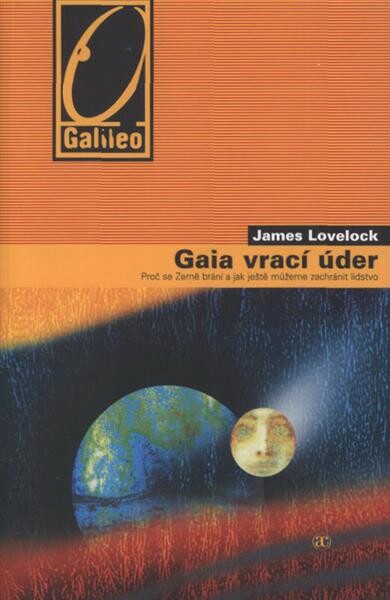 Gaia vrací úder :proč se Země brání a jak ještě můžeme zachránit lidstvo