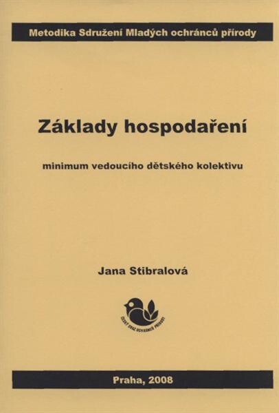 Základy hospodaření : minimum vedoucího dětského kolektivu : metodická příručka Sdružení Mladých ochránců přírody