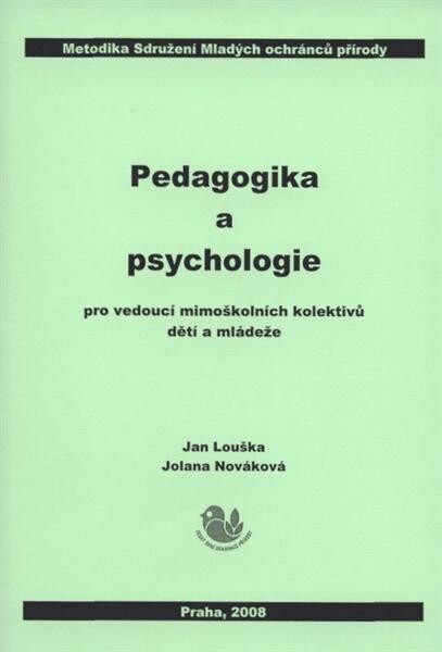 Pedagogika a psychologie pro vedoucí mimoškolních kolektivů dětí a mládeže : metodická příručka Sdružení Mladých ochránců přírody
