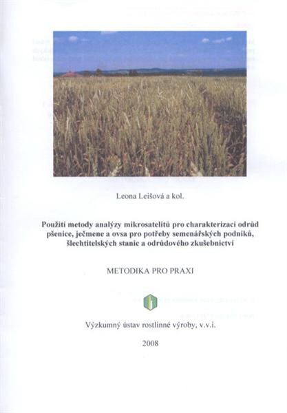 Použití metody analýzy mikrosatelitů pro charakterizaci odrůd pšenice, ječmene a ovsa pro potřeby semenářských podniků, šlechtitelských stanic a odrůdového zkušebnictví