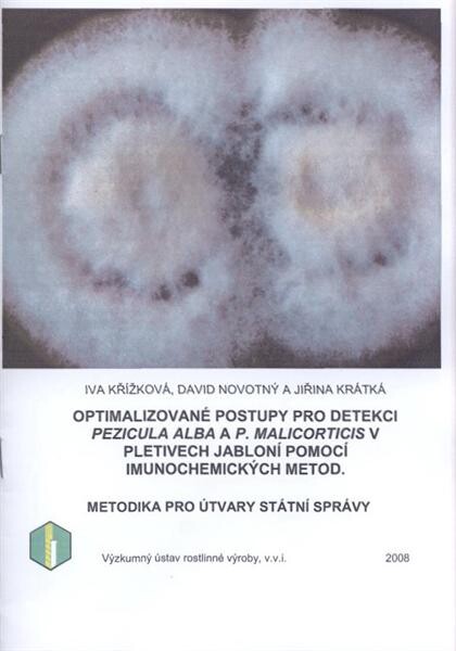 Optimalizované postupy pro detekci Pezicula alba a P. malicorticis v pletivech jabloní pomocí imunochemických metod : metodika pro útvary státní správy