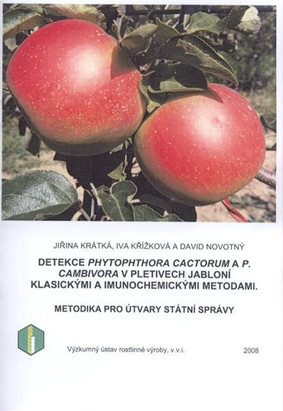 Detekce Phytophthora cactorum a P. cambivora v pletivech jabloní klasickými a imunochemickými metodami : metodika pro útvary státní správy