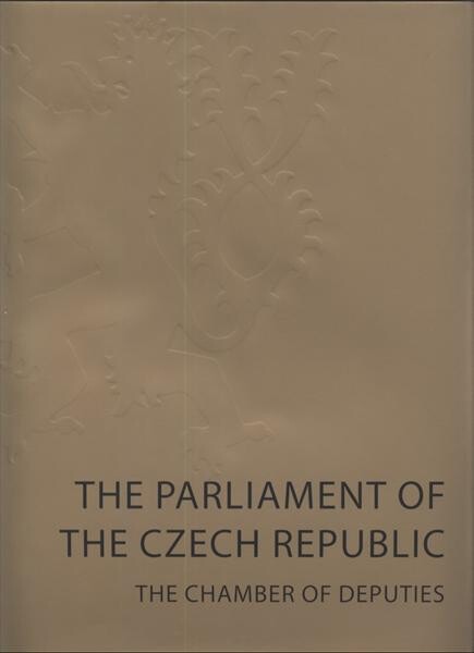 The Parliament of the Czech Republic - the Chamber of Deputies