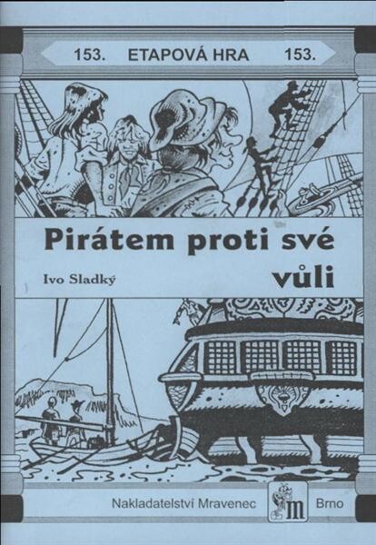 Pirátem proti své vůli : etapová hra