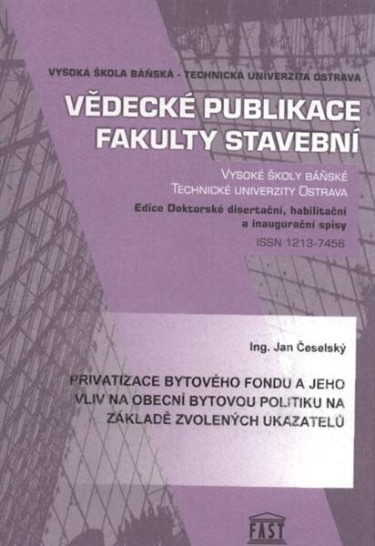 Privatizace bytového fondu a jeho vliv na obecní bytovou politiku na základě zvolených ukazatelů : autoreferát disertační práce