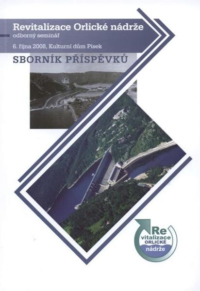 Revitalizace Orlické nádrže : odborný seminář : 6. října 2008, Kulturní dům Písek : sborník příspěvků