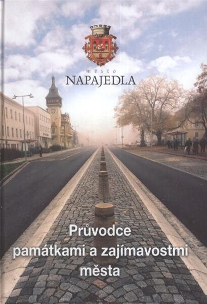 Průvodce památkami a zajímavostmi města : město Napajedla