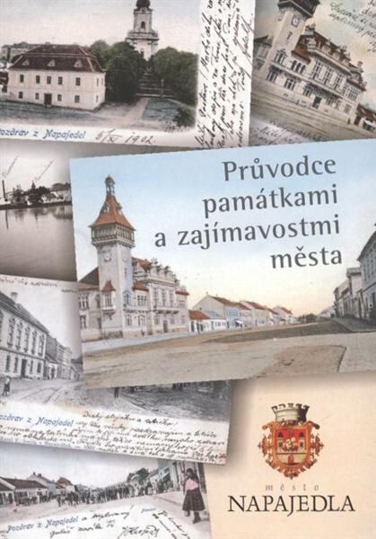 Průvodce památkami a zajímavostmi města : město Napajedla