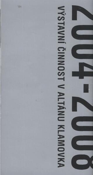 Výstavní činnost v Altánu Klamovka :2004-2008 : [park Klamovka, Praha 5]