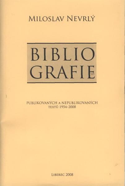 Bibliografie publikovaných a nepublikovaných textů : 1954-2008