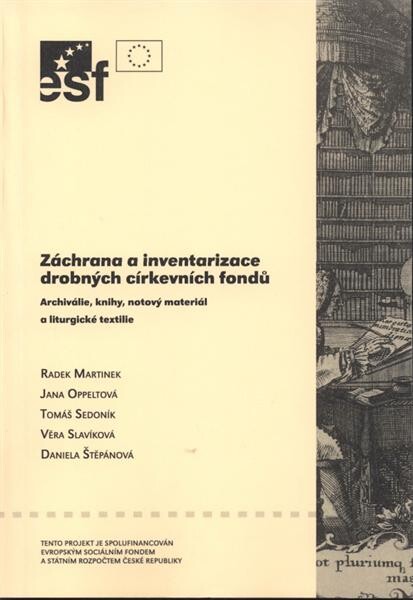 Záchrana a inventarizace drobných církevních fondů :archiválie, knihy, notový materiál a liturgické textilie