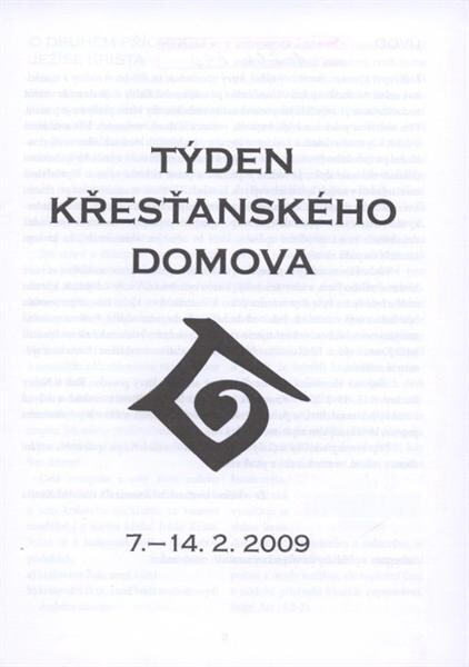 Týden křesťanského domova : 7.-14.2.2009