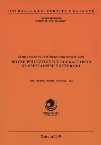 Rovné příležitosti v edukaci osob se speciálními potřebami : sborník příspěvků z konference s mezinárodní účastí