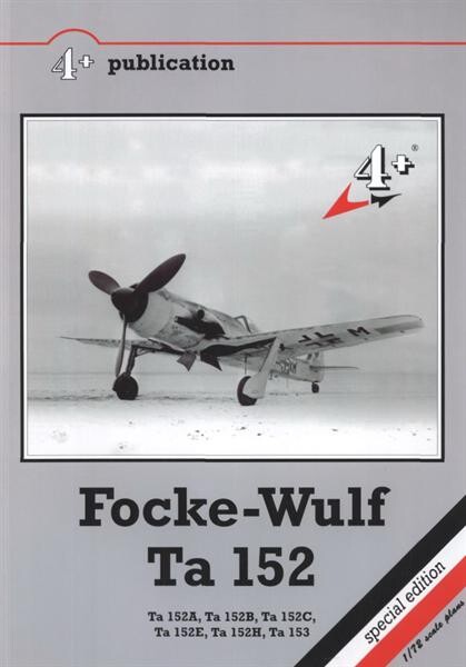 Focke-Wulf Ta 152 : Ta 152A, Ta 152B, Ta 152C, Ta 152E, Ta 152H, Ta 153 : [1/72 scale plans]