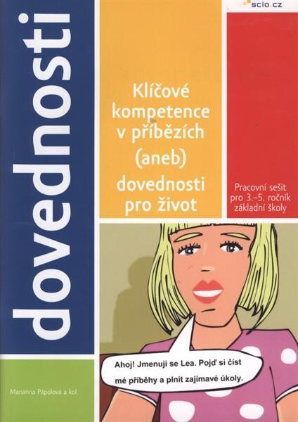 Klíčové kompetence v příbězích, (aneb), Dovednosti pro život : [pracovní sešit pro 3.-5. ročník základní školy]