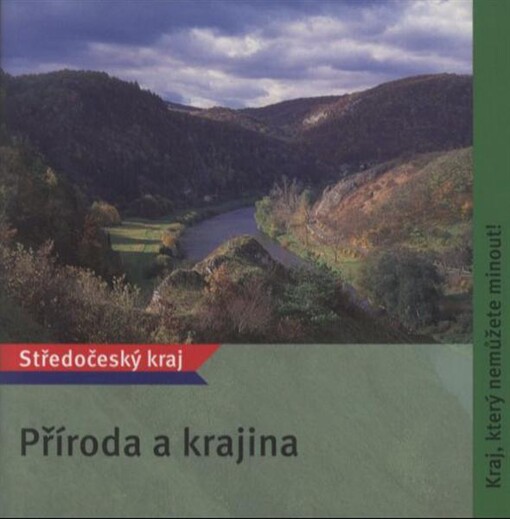 Příroda a krajina : Středočeský kraj : kraj, který nemůžete minout!