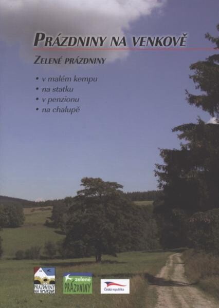 Prázdniny na venkově : zelené prázdniny : v malém kempu, na statku, v penzionu, na chalupě