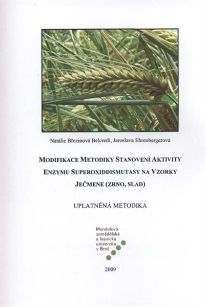 Modifikace metodiky stanovení aktivity enzymu superoxiddismutasy na vzorky ječmene (zrno, slad): uplatněná metodika
