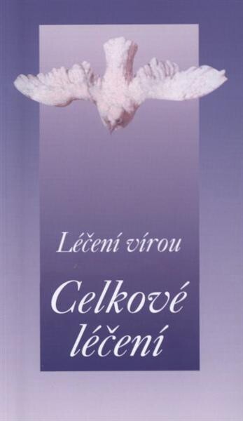 Celkové léčení : léčení vírou