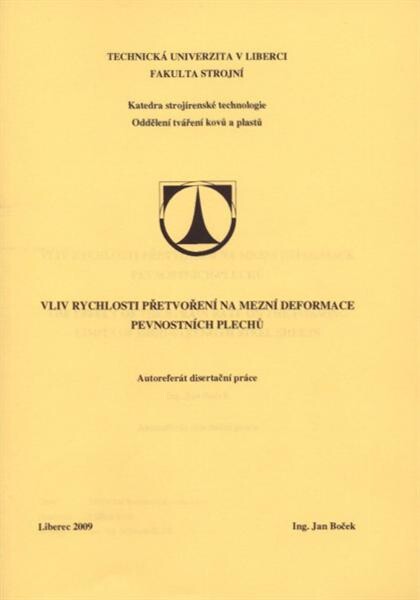 Vliv rychlosti přetvoření na mezní deformace pevnostních plechů = The effect of the strain rate on the forming limits of high-strength steel sheets : autoreferát disertační práce